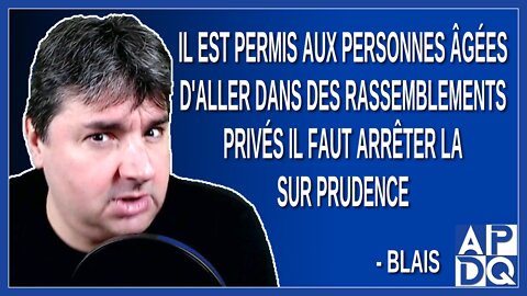 Il est permis aux personnes âgées d'aller dans des rassemblements privés depuis décembre.