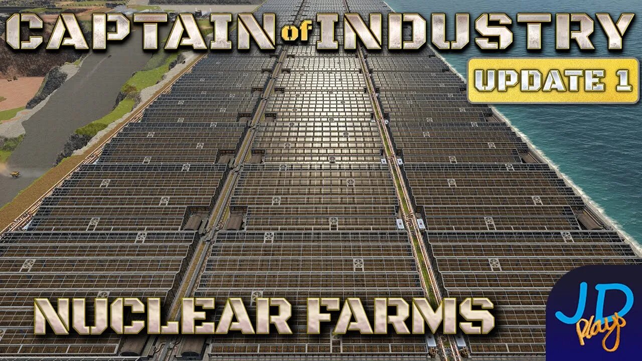 Nuclear Farms 🚛 Ep57🚜 Captain of Industry Update 1 👷 Lets Play, Walkthrough