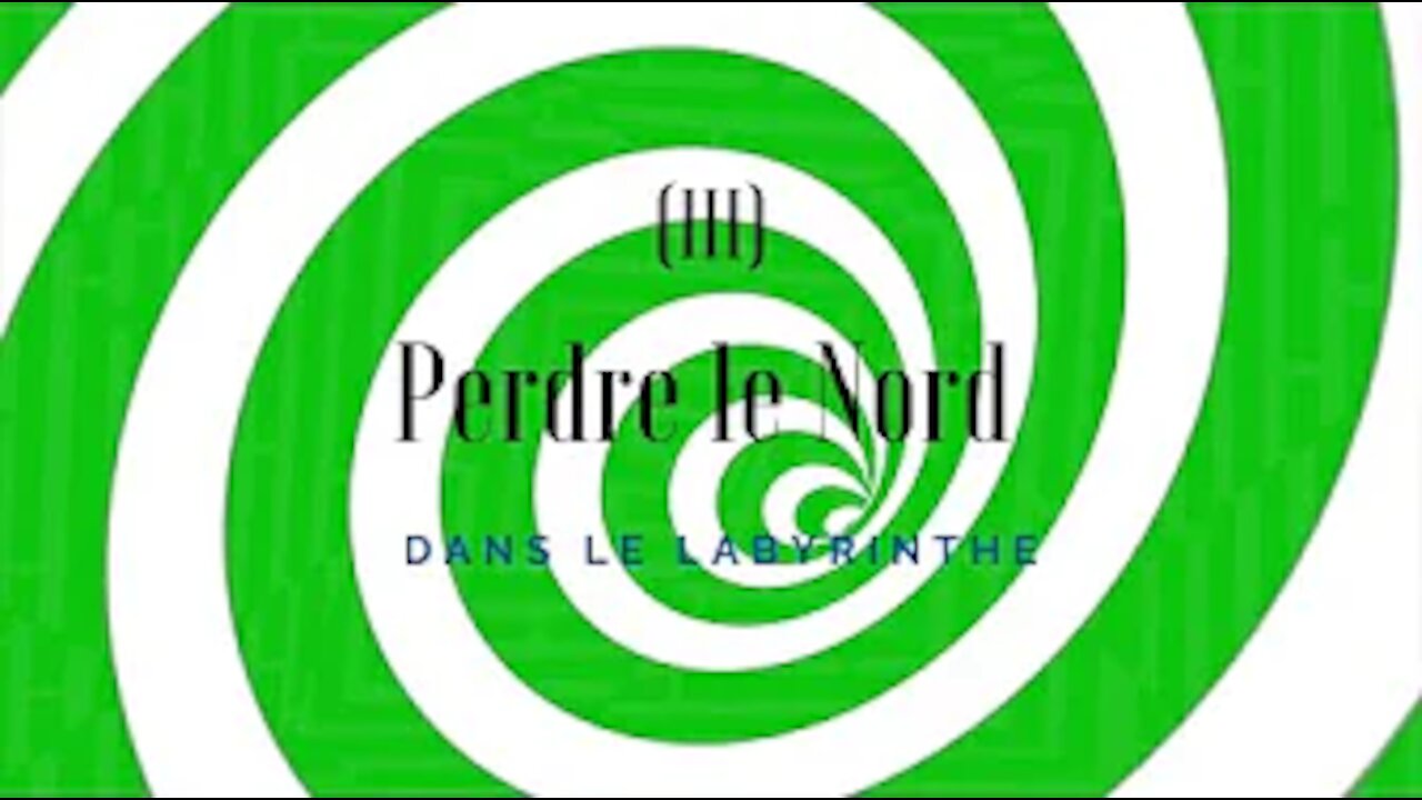 Perdre le Nord - Dans le labyrinthe