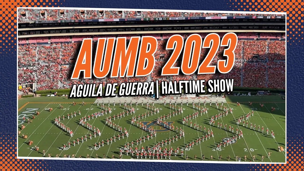 Auburn University Marching Band | Aguila De Guerra | 2023 HALFTIME | 4K FULL SHOW