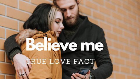 True love Fact || Believe Me - love Fact