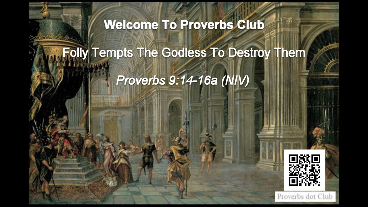 Folly Tempts The Godless To Destroy Them - Proverbs 9:14-16a