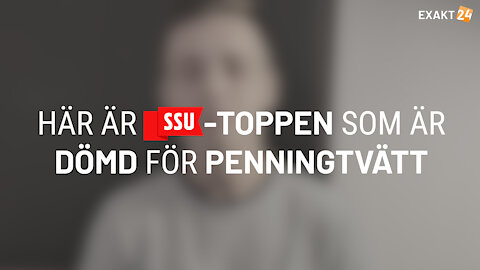 Här är SSU-toppen som är dömd för penningtvätt