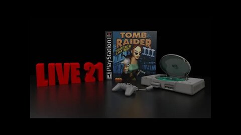 Tomb Raider III (LIVE 21) WE'RE IN LONDON!