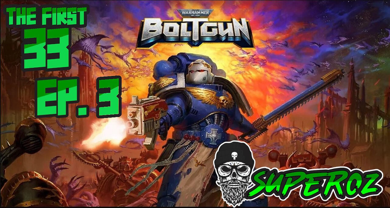 The First 33 Ep3 Warhammer 40K Boltgun!