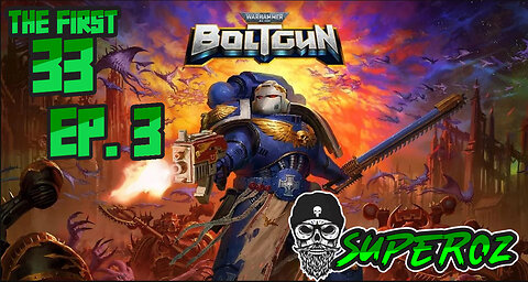 The First 33 Ep3 Warhammer 40K Boltgun!