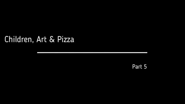 Fall Of The Cabal: Children, Art and Pizza (Part 5)