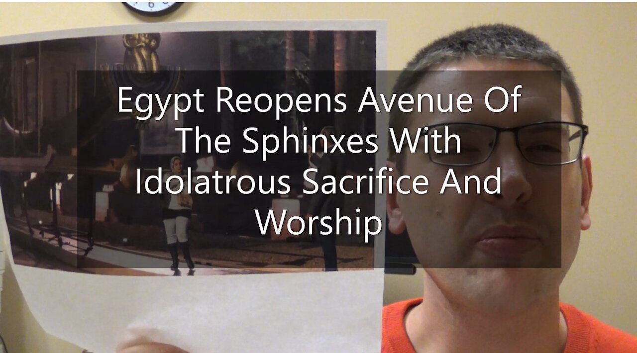 Egypt Reopens Avenue Of The Sphinxes With Idolatrous Sacrifice And Worship