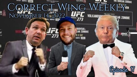 WRONG DESANTIS || Correct Wing Weekly Ep. 17 || 11/14/22