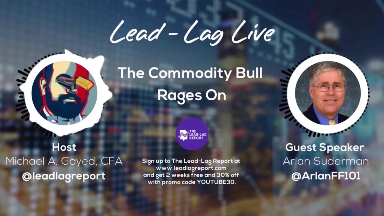 The Commodity Bull Rages On With Arlan Suderman