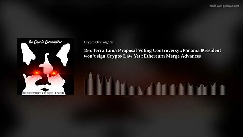 195:Terra Luna Proposal Voting Controversy::Panama President won’t sign Crypto Law Yet::Ethereum(..)