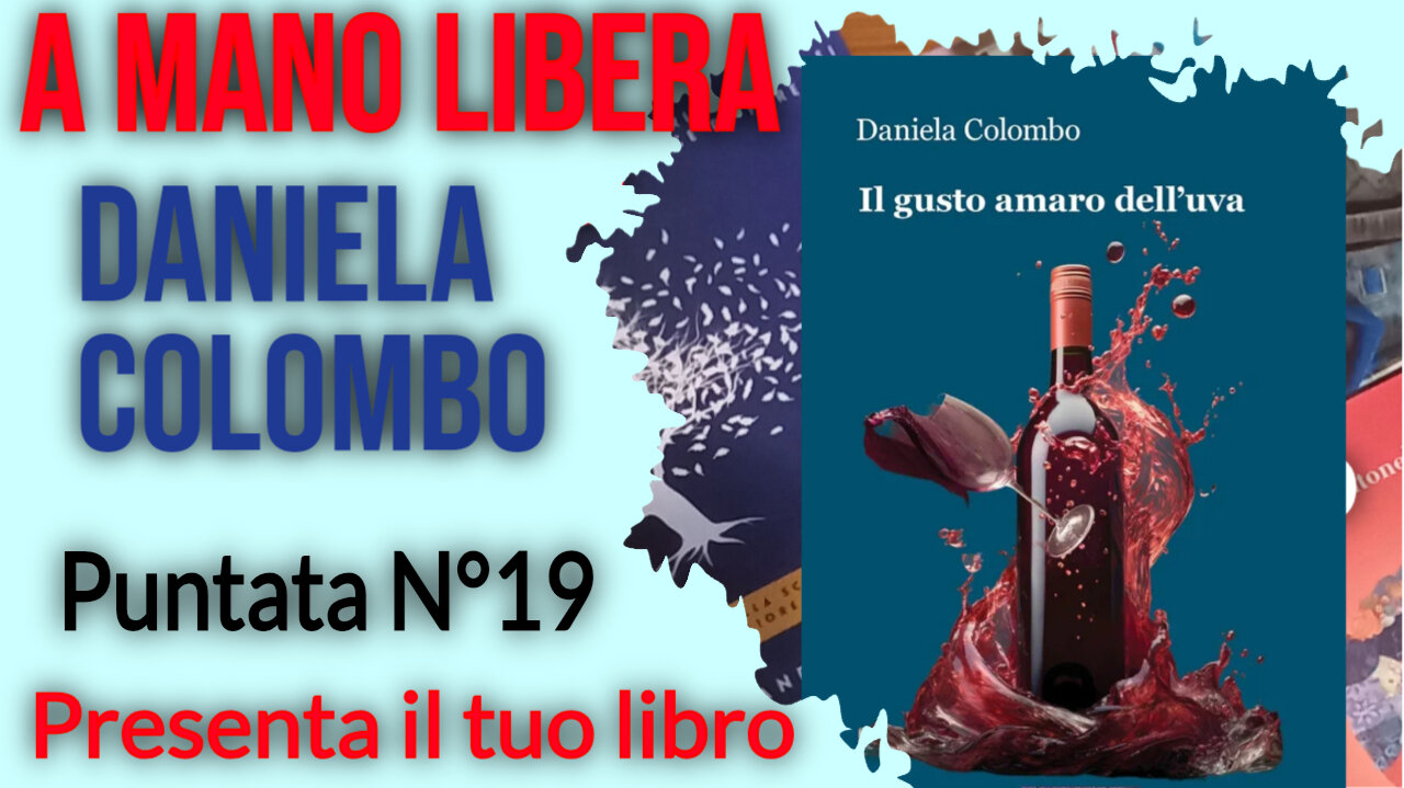 Presenta il tuo libro - Il gusto amaro dell’uva - il libro di Daniela Colombo