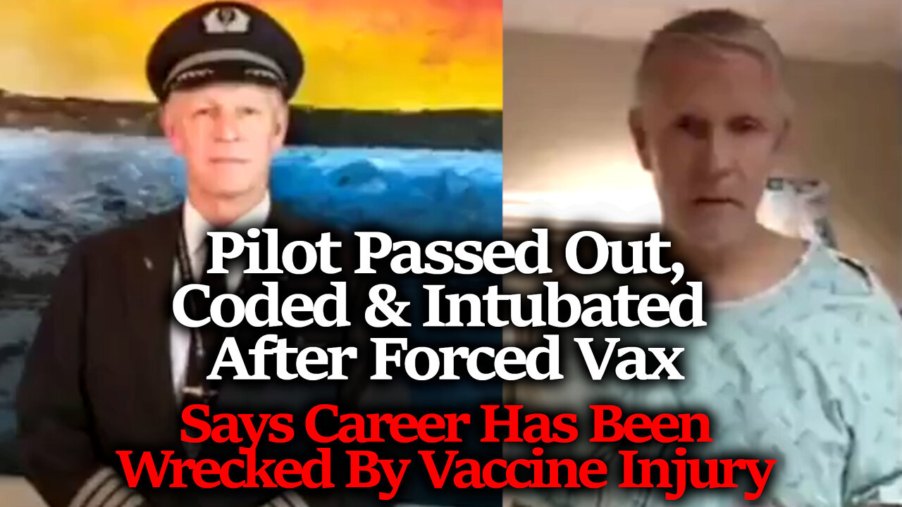 Pilot's Life In Shatters After Vaccine Injury, Bob Snow's Story Of Passing Out & Being Ventilated