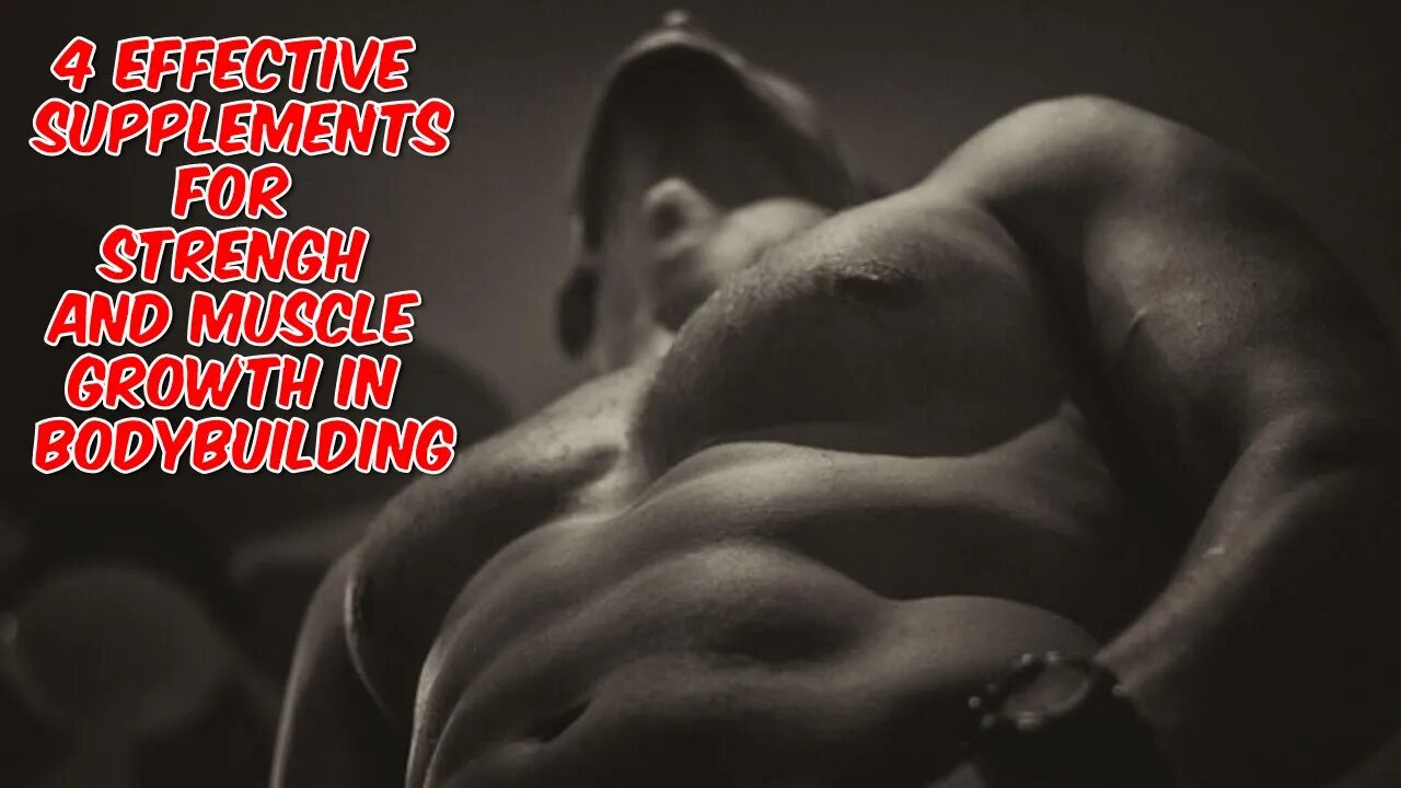 4 effective supplements for strength and muscle growth in bodybuilding. #buildingmuscle