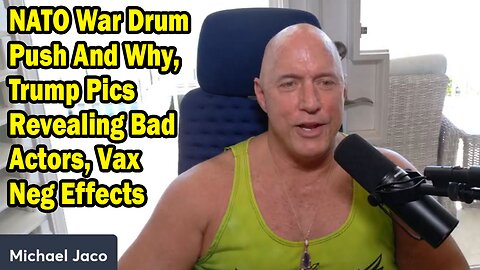 Michael Jaco Update Nov 26: "NATO War Drum Push And Why, Trump Pics Revealing Bad Actors, Vax Neg Effects"