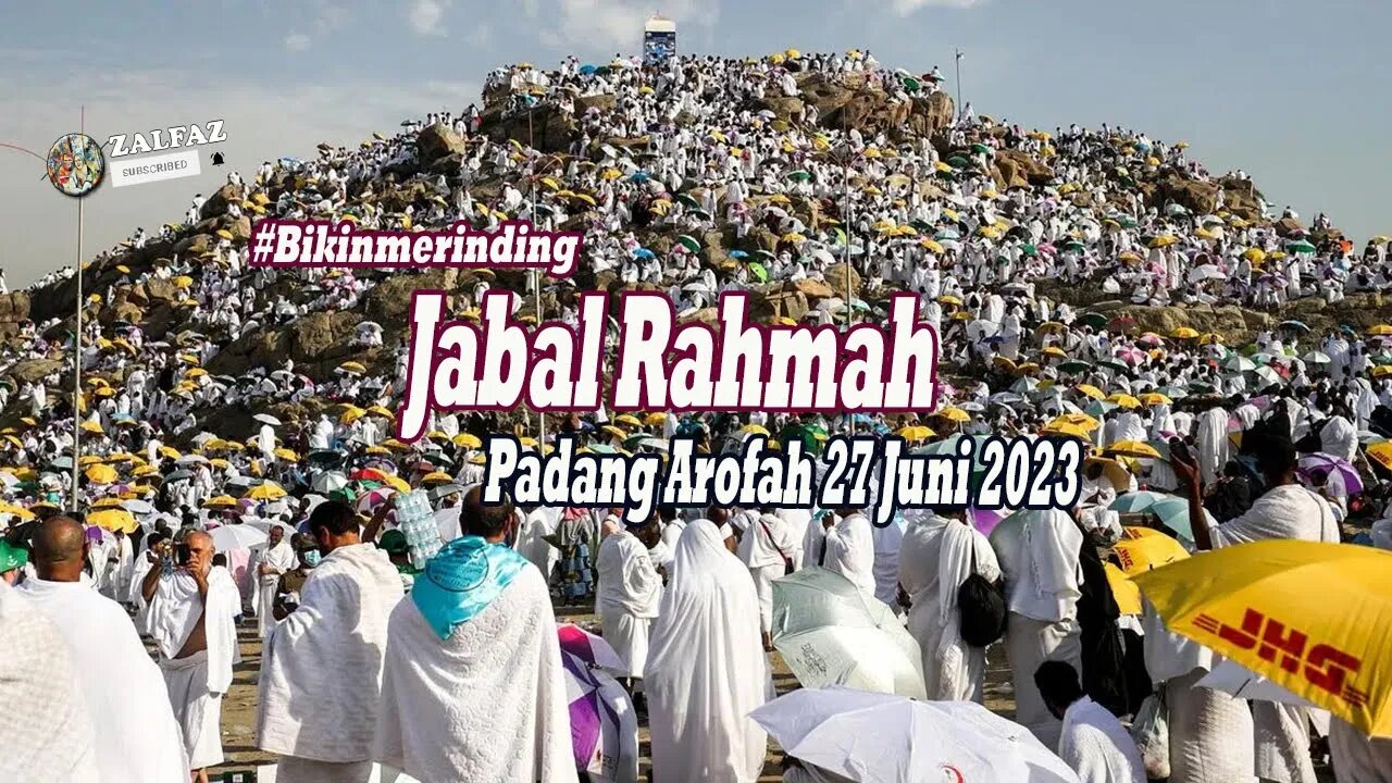 Wukuf Padang Arafah, jabal Rahmah 27 Juni 2023 , 8/9 Dzulhijjah 1444 H