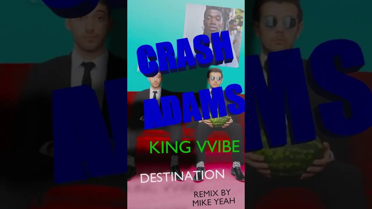 Crash Adams & King Vvibe - Destination - (Remix by Mike Yeah)