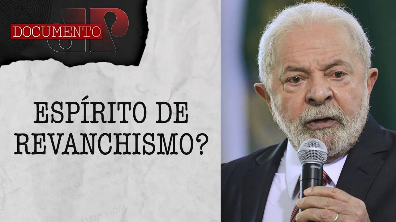 Lula está mais preocupado em se vingar do que governar? | DOCUMENTO JP