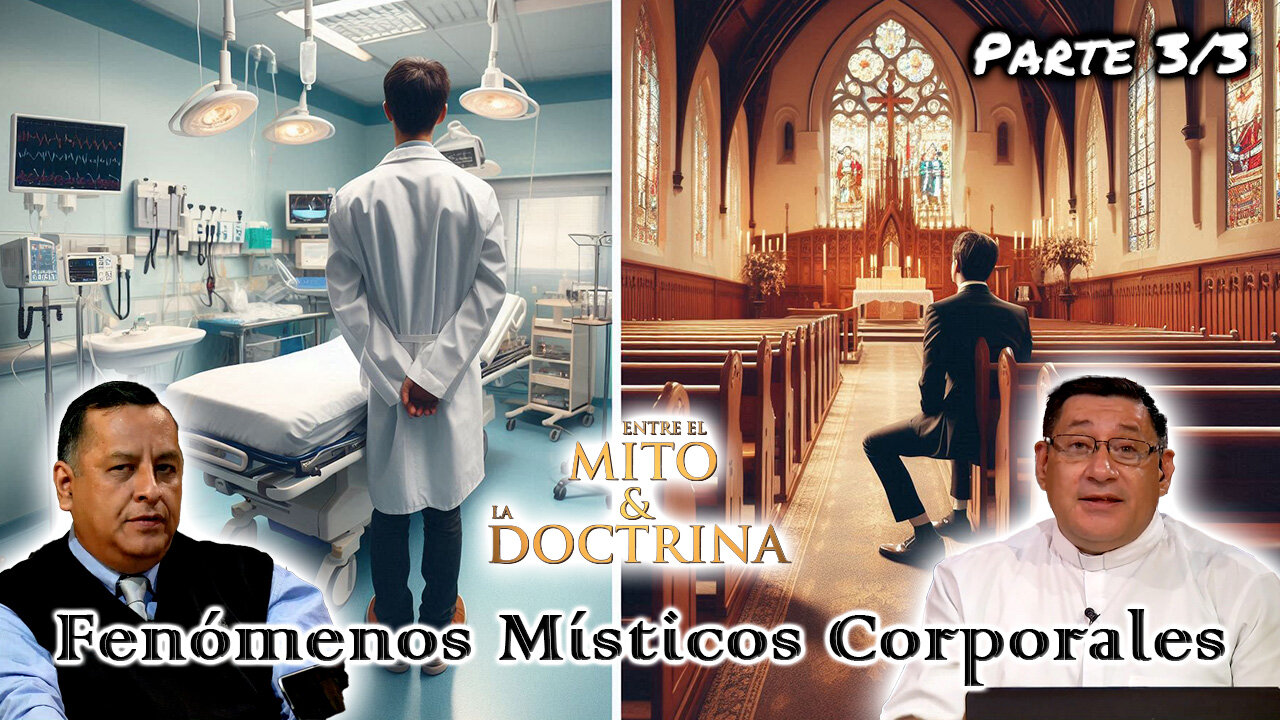 Fenómenos Místicos Corporales (Parte 3/3) - Entre el Mito y la Doctrina