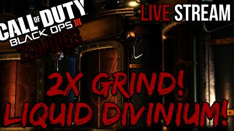 ZOMBIES 2XP/2X LIQUID DIVINIUM GRIND! - REVELATIONS PREP/HYPE!!!