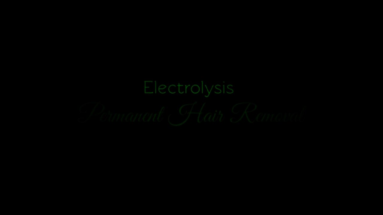 Electrolysis - Permanent Hair Removal for all!