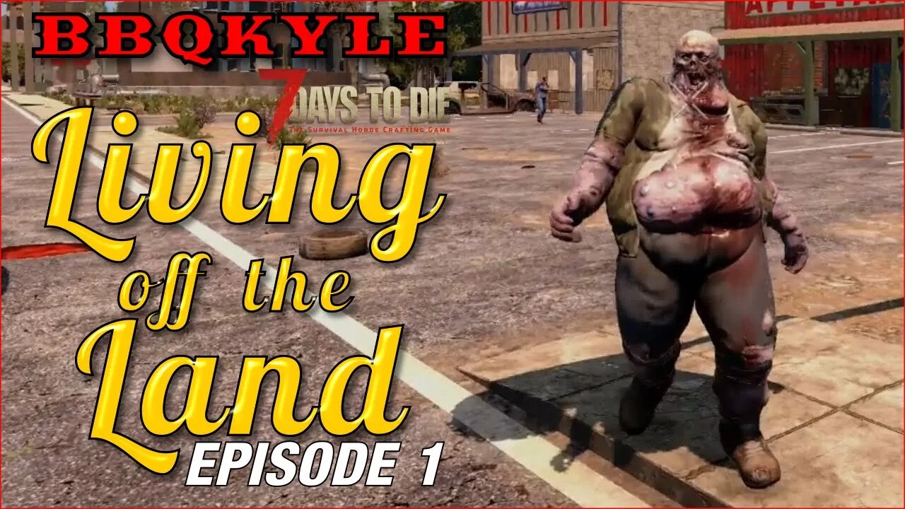 7 Days to Die - Living off the Land: Ep 1