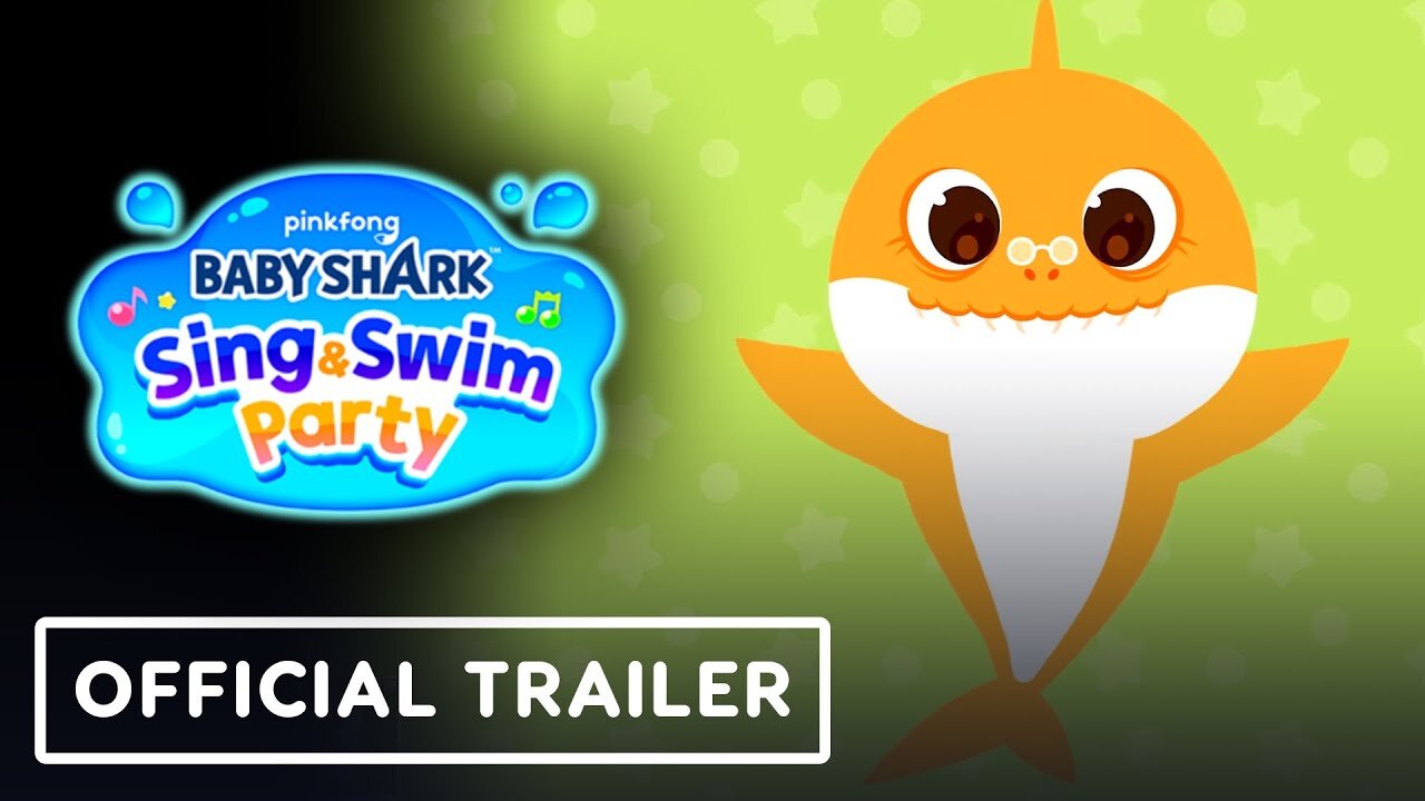 Baby Shark: Sing and Swim Party - Official Launch Trailer