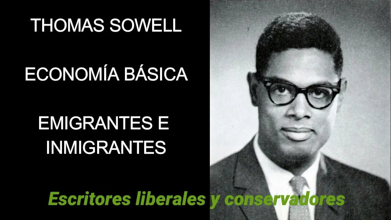 Thomas Sowell - Emigrantes e inmigrantes