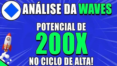 ANÁLISE DA WAVES 🚀 POTENCIAL DE 190X DE VALORIZAÇÃO EM 2025 🟢 ANÁLISE WAVES HOJE