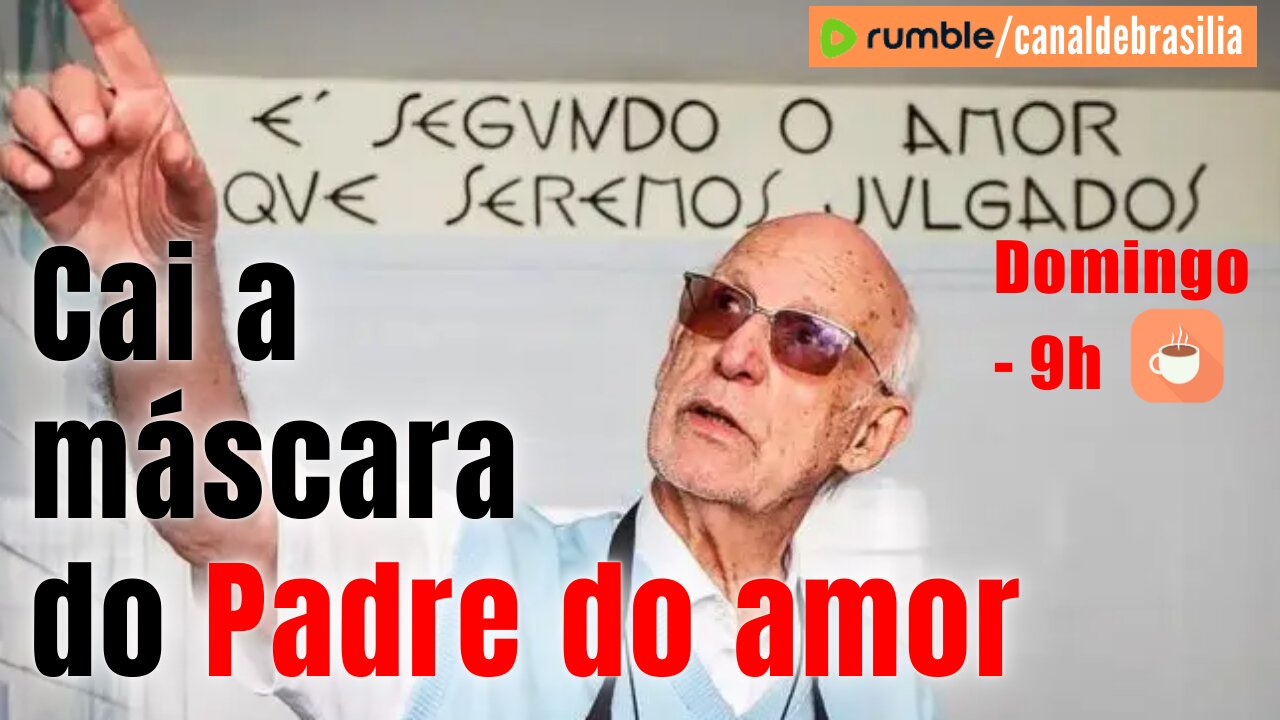 Cai a máscara do Padre do amor...