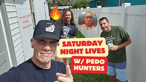 Saturday Night Lives w/ Pedo Hunters