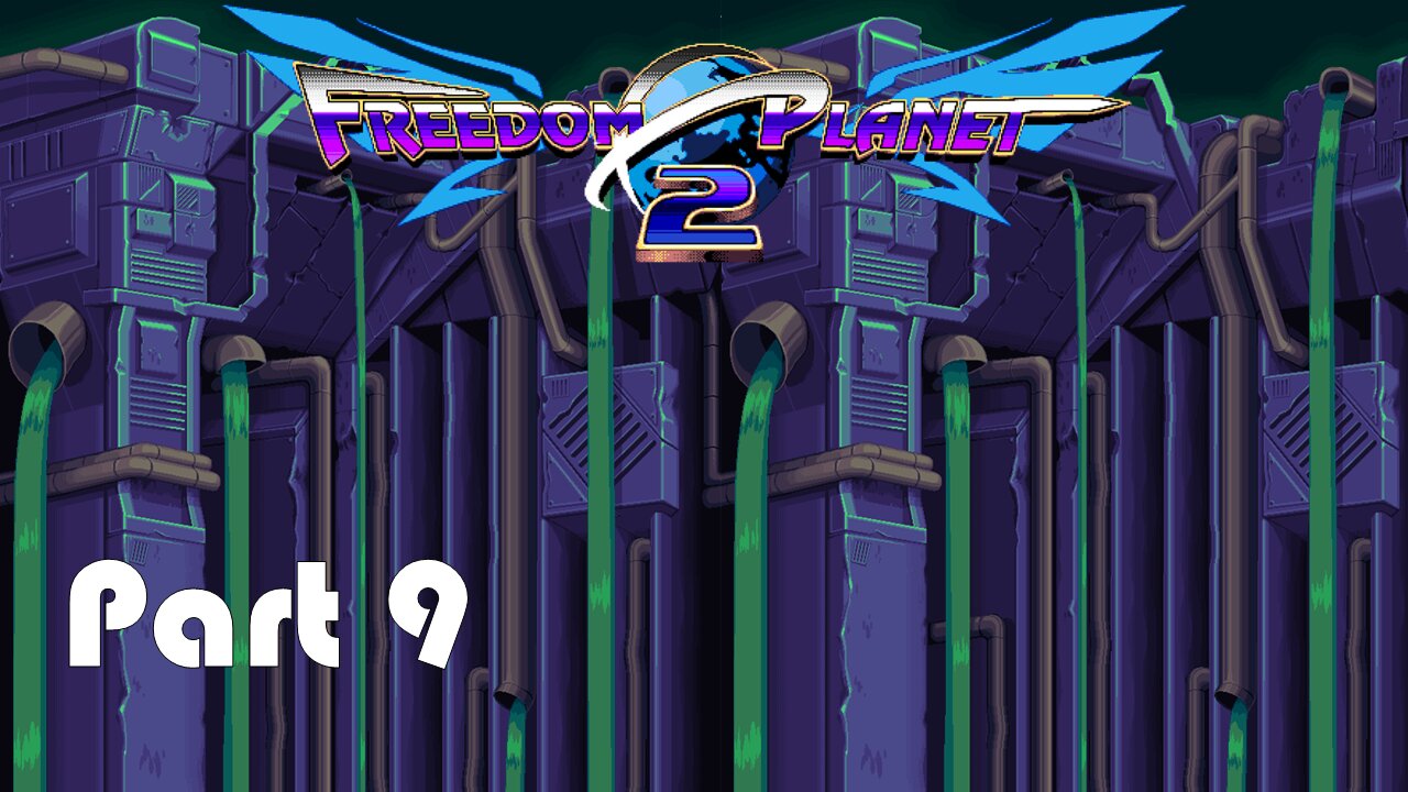 Lets Play Freedom Planet 2 Part 9 (Arrest the Coomer!)