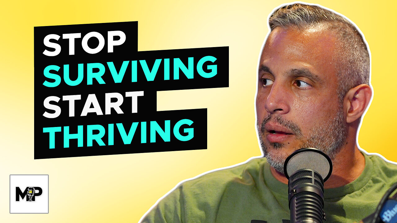 How To Create A Life You Can Thrive In, Not Surviving In | Mind Pump 2341