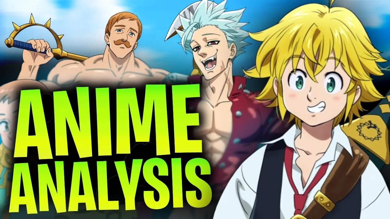7 Deadly Sins Objective Anime Analysis