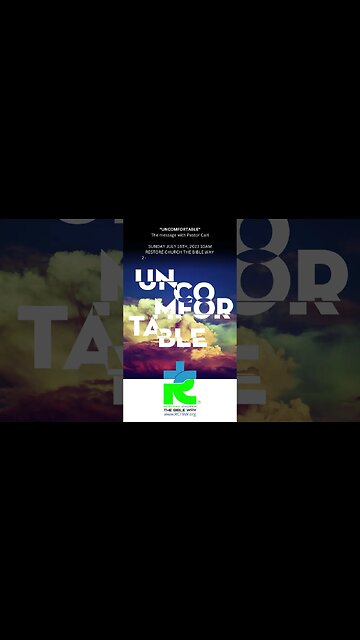 UNCOMFORTABLE The message with Pastor Carl SUNDAY JULY 16TH, 2023 10AM RESTORE CHURCH THE BIBLE WAY