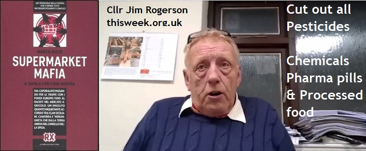 Global elite processed food & farming is killing us Cllr Jim Rogerson on WEF supermarket chem pharma