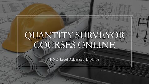 Quantity Surveyor Courses Online | Online