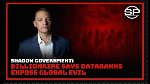 Shadow Government Databanks Expose Global Evil and Corruption Says French Billionaire