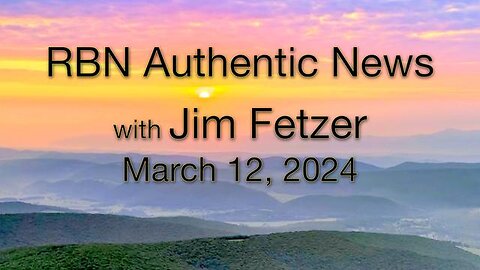 RBN Authentic News (12 March 2024)