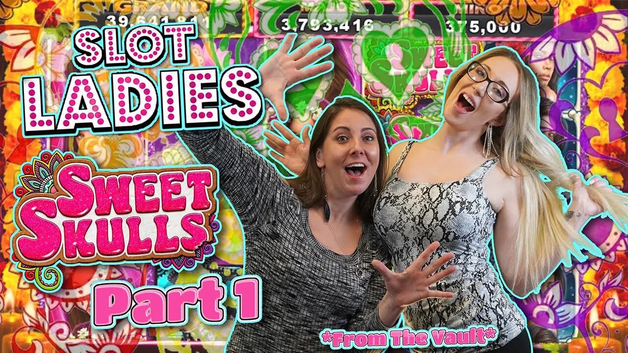 🎰SLOT LADIES 🍭2 Part SLOT Challenge 🍭First up SWEET SKULLS!!!!💀