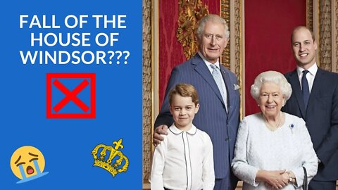 Fall of the House of Windsor?