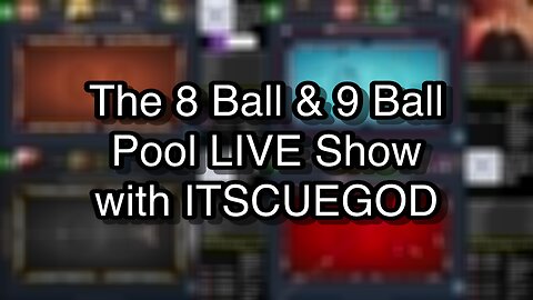 The 8 Ball & 9 Ball Pool LIVE Show with ITSCUEGOD