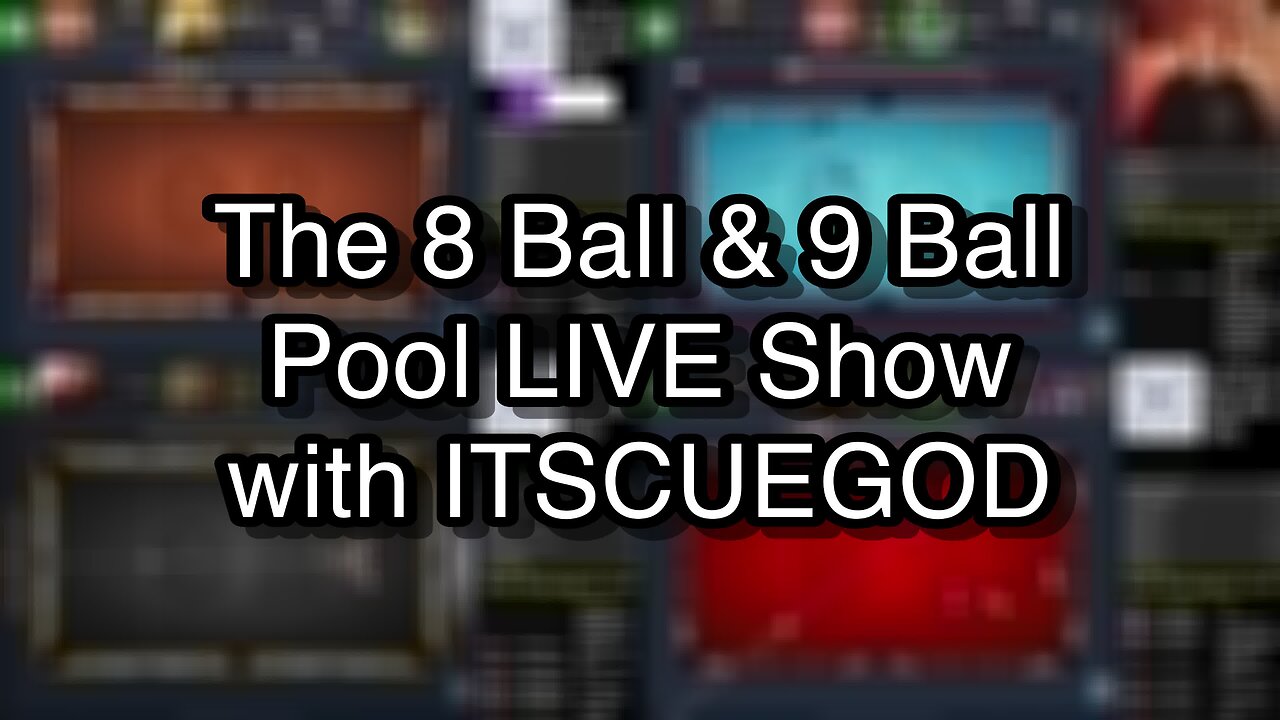 The 8 Ball & 9 Ball Pool LIVE Show with ITSCUEGOD
