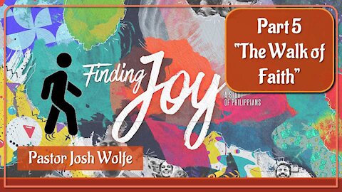 Finding Joy Part 5 The Walk of Faith