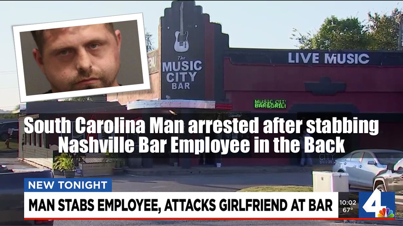 South Carolina Man arrested after stabbing Nashville Bar Employee in the Back