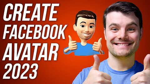 How To Create and Use Facebook Avatars (Ultimate Guide 2023)