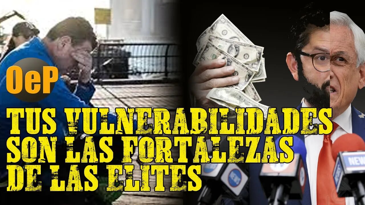 Tu vulnerabilidad es la fortaleza de la elite