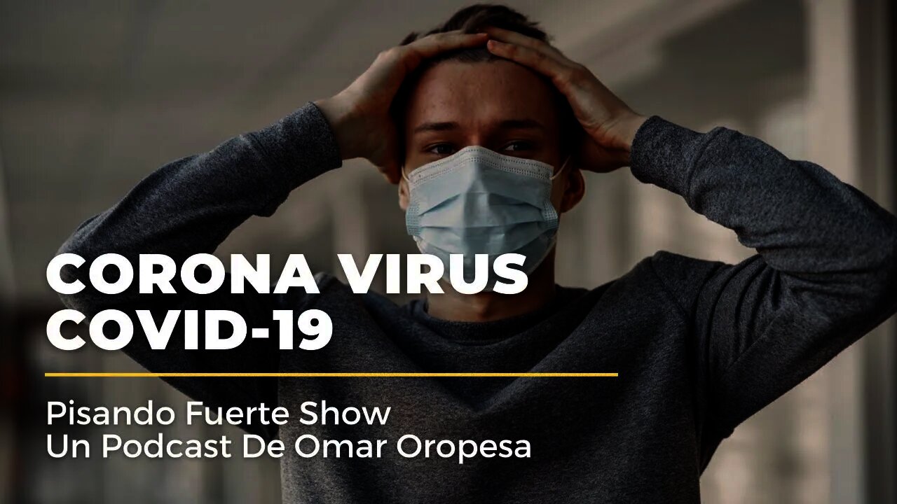 Omar Oropesa - Corona Virus / COVID-19