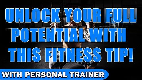 Unlock Your Full Potential with This Fitness Tip!