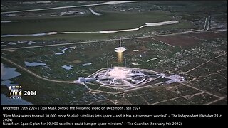 Elon Musk | "Musk to Wants to Send 30,000 Starlink Satellites Into Space." - The Independent (10/21/2024) + Why Did Musk Post the Following Video On 12/18/2024? + "DODs Biggest Contractor Is Elon Musk." - Kash Patel